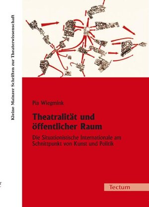 Theatralität und öffentlicher Raum: Die Situationistische Internationale am Schnittpunkt von Kunst und Politik