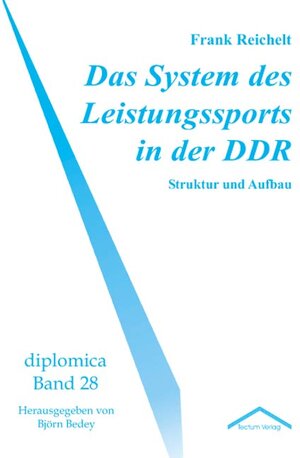 Buchcover Das System des Leistungssports in der DDR | Frank Reichelt | EAN 9783828889651 | ISBN 3-8288-8965-4 | ISBN 978-3-8288-8965-1