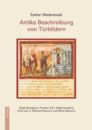 Antike Beschreibung von Türbildern: Vergil Georgica 3, Properz 2, 31, Vergil Aeneis 6, Ovid met. 2, Valerius Flaccus 5 und Silius Italicus 3