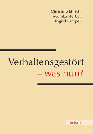 Buchcover Verhaltensgestört - was nun? | Christine Ettrich | EAN 9783828892606 | ISBN 3-8288-9260-4 | ISBN 978-3-8288-9260-6