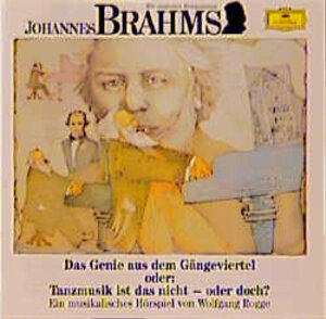 Johannes Brahms. Das Genie aus dem Gängeviertel. CD: Oder: Tanzmusik ist das nicht - oder doch?