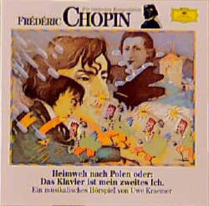 Buchcover Frédéric Chopin - Heimweh nach Polen oder Das Klavier ist mein zweites Ich | Uwe Kraemer | EAN 9783829105019 | ISBN 3-8291-0501-0 | ISBN 978-3-8291-0501-9