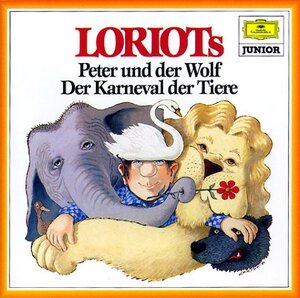 Loriots Peter und der Wolf / Der Karneval der Tiere. CD: Ein musikalisches Märchen