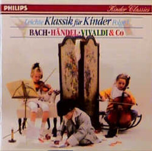 Leichte Klassik für Kinder 1. CD: Bach, Händel, Vivaldi und Co