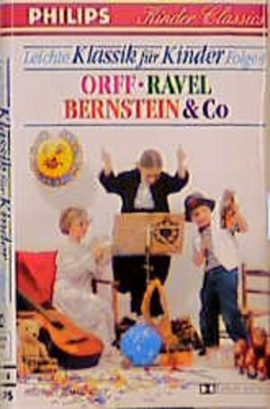 Leichte Klassik für Kinder - Folge 4: Orff, Ravel, Bernstein & Co.