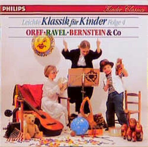 Leichte Klassik für Kinder - Folge 4: Orff, Ravel, Bernstein & Co.