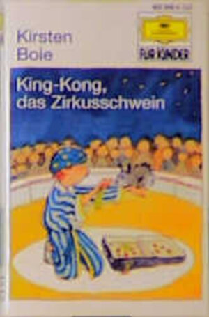 Buchcover King Kong, das Zirkusschwein | Kirsten Boie | EAN 9783829107150 | ISBN 3-8291-0715-3 | ISBN 978-3-8291-0715-0