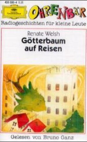 Götterbaum auf Reisen. Cassette. Radiogeschichten für kleine Leute