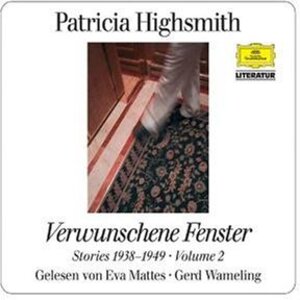 Buchcover Verwunschene Fenster Stories 1938-1949, Vol. 2 | Patricia Highsmith | EAN 9783829112857 | ISBN 3-8291-1285-8 | ISBN 978-3-8291-1285-7