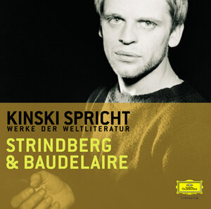 Kinski spricht Strindberg und Baudelaire. CD: Kinski spricht Werke der Weltliteratur