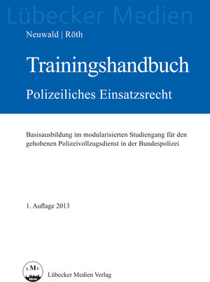 Buchcover Trainingshandbuch Polizeiliches Einsatzrecht | Nils Neuwald | EAN 9783829310529 | ISBN 3-8293-1052-8 | ISBN 978-3-8293-1052-9