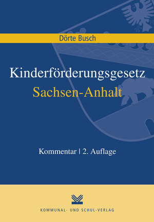 Buchcover Kinderförderungsgesetz Sachsen-Anhalt | Dörte Busch | EAN 9783829311472 | ISBN 3-8293-1147-8 | ISBN 978-3-8293-1147-2