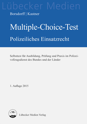 Buchcover Multiple-Choice-Test polizeiliches Einsatzrecht | Anke Borsdorff | EAN 9783829311663 | ISBN 3-8293-1166-4 | ISBN 978-3-8293-1166-3