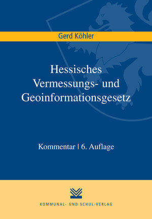 Buchcover Hessisches Vermessungs- und Geoinformationsgesetz | Gerd Köhler | EAN 9783829312530 | ISBN 3-8293-1253-9 | ISBN 978-3-8293-1253-0