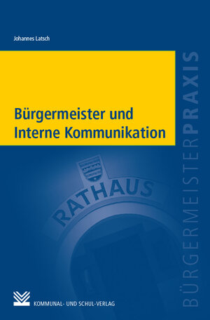Buchcover Bürgermeister und interne Kommunikation | Johannes Latsch | EAN 9783829315302 | ISBN 3-8293-1530-9 | ISBN 978-3-8293-1530-2