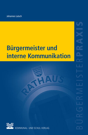 Buchcover Bürgermeister und interne Kommunikation | Johannes Latsch | EAN 9783829316323 | ISBN 3-8293-1632-1 | ISBN 978-3-8293-1632-3