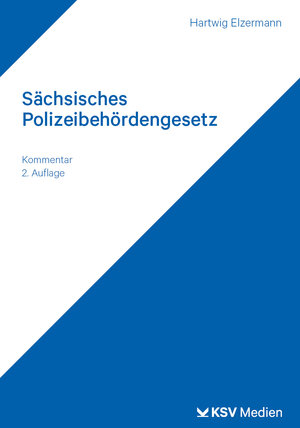Buchcover Sächsisches Polizeibehördengesetz | Hartwig Elzermann | EAN 9783829319072 | ISBN 3-8293-1907-X | ISBN 978-3-8293-1907-2