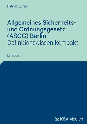 Buchcover Allgemeines Sicherheits- und Ordnungsgesetz (ASOG) Berlin | Patrick Lerm | EAN 9783829319096 | ISBN 3-8293-1909-6 | ISBN 978-3-8293-1909-6