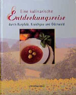 Buchcover Eine kulinarische Entdeckungsreise durch Kurpfalz, Kraichgau und Odenwald | Eberhard Löbell | EAN 9783829563215 | ISBN 3-8295-6321-3 | ISBN 978-3-8295-6321-5