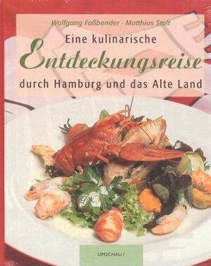 Buchcover Kulinarische Entdeckungsreise durch Hamburg und das Alte Land | Wolfgang Fassbender | EAN 9783829564182 | ISBN 3-8295-6418-X | ISBN 978-3-8295-6418-2