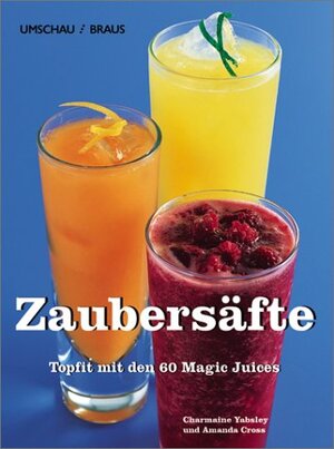 Zaubersäfte: Topfit mit den 60 Magic Juices