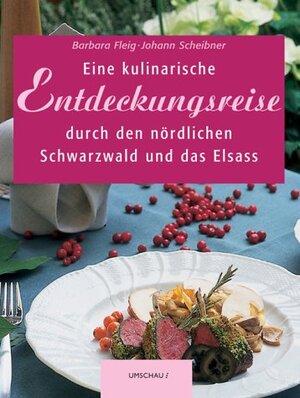 Buchcover Eine kulinarische Entdeckungsreise durch den nördlichen Schwarzwald und das Elsass | Barbara Fleig | EAN 9783829573016 | ISBN 3-8295-7301-4 | ISBN 978-3-8295-7301-6