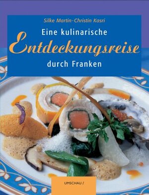 Buchcover Eine kulinarische Entdeckungsreise durch Franken | Silke Martin | EAN 9783829573023 | ISBN 3-8295-7302-2 | ISBN 978-3-8295-7302-3