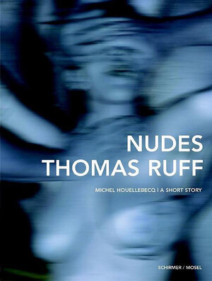Buchcover Thomas Ruff - Nudes  | EAN 9783829600415 | ISBN 3-8296-0041-0 | ISBN 978-3-8296-0041-5