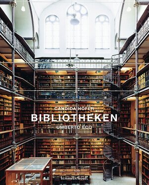 Bibliotheken: Mit einem Essay von Umberto Eco