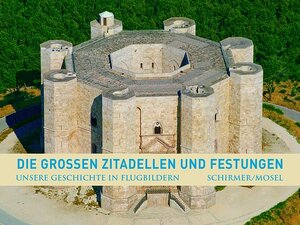 Buchcover Unsere Geschichte in Flugbildern - Band 2. Die grossen Zitadellen und Festungen | Henri Stierlin | EAN 9783829602372 | ISBN 3-8296-0237-5 | ISBN 978-3-8296-0237-2