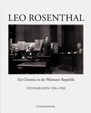Buchcover Ein Chronist in der Weimarer Republik | Leo Rosenthal | EAN 9783829605649 | ISBN 3-8296-0564-1 | ISBN 978-3-8296-0564-9
