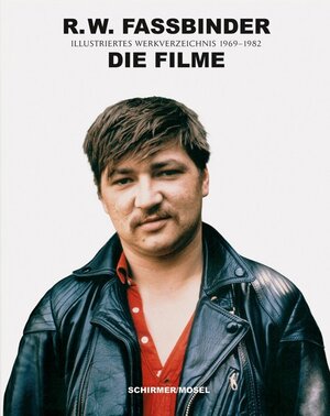 Buchcover R.W. Fassbinder: Die Filme  | EAN 9783829606981 | ISBN 3-8296-0698-2 | ISBN 978-3-8296-0698-1