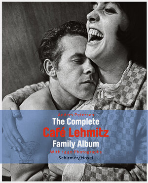 Buchcover The Complete Café Lehmitz Family Album | Anders Petersen | EAN 9783829607926 | ISBN 3-8296-0792-X | ISBN 978-3-8296-0792-6