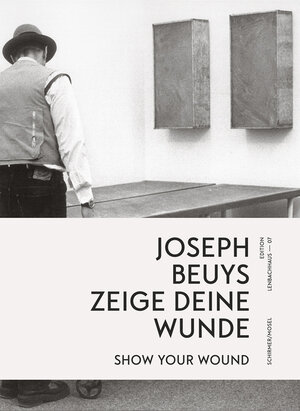 Buchcover zeige deine Wunde / show your Wound | Joseph Beuys | EAN 9783829609371 | ISBN 3-8296-0937-X | ISBN 978-3-8296-0937-1