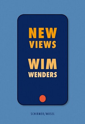 Buchcover New Views | Wim Wenders | EAN 9783829610582 | ISBN 3-8296-1058-0 | ISBN 978-3-8296-1058-2