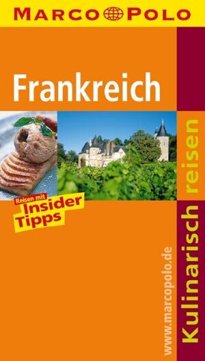 Frankreich. Marco Polo Kulinarisch Reisen