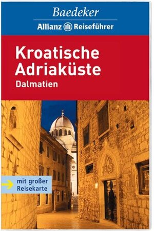 Kroatische Adria. Dalmatien: Mit großer Reisekarte