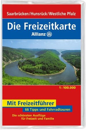 Die Freizeitkarte Allianz Saarbrücken / Hunsrück / Westliche Pfalz 1 : 100 000: 66 Tipps und Fahrradtouren. Die schönsten Ausflüge für Freizeit und Familie