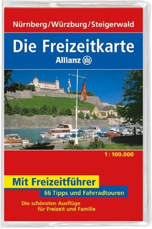 Die Freizeitkarte Allianz Nürnberg / Würzburg / Steigerwald 1 : 100 000: 66 Tipps und Fahrradtouren. Die schönsten Ausflüge für Freizeit und Familie