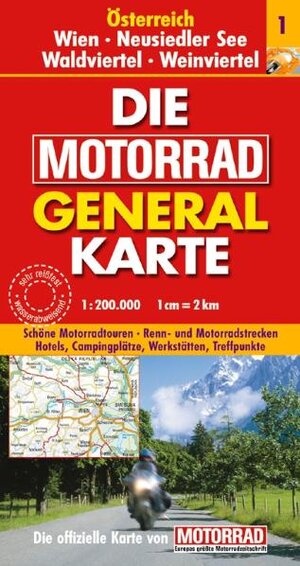 Die Motorrad Generalkarte Österreich 1. Wien, Neusiedler See, Waldviertel, Weinviertel: Schöne Motorradtouren. Renn- und Motorradstrecken. Hotels, Campingplätze, Werkstätten, Treffpunkte