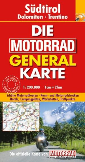 Die Motorrad Generalkarte Österreich. Südtirol, Dolomiten, Trentino: Schöne Motorradtouren. Renn- und Motorradstrecken. Hotels, Campingplätze, Werkstätten, Treffpunkte