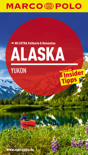 Buchcover MARCO POLO Reiseführer Alaska, Yukon | Karl Teuschl | EAN 9783829724012 | ISBN 3-8297-2401-2 | ISBN 978-3-8297-2401-2