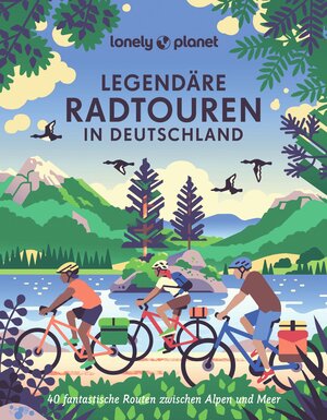 Buchcover LONELY PLANET Bildband Legendäre Radtouren in Deutschland | Jörg Martin Dauscher | EAN 9783829731973 | ISBN 3-8297-3197-3 | ISBN 978-3-8297-3197-3