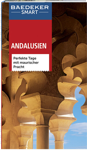 Buchcover Baedeker SMART Reiseführer Andalusien | Achim Bourmer | EAN 9783829733076 | ISBN 3-8297-3307-0 | ISBN 978-3-8297-3307-6