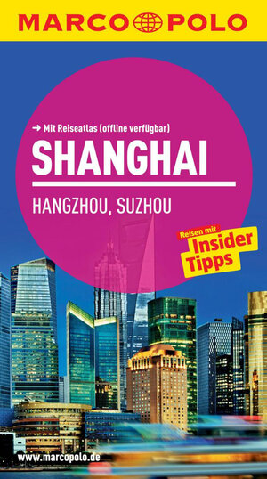 Buchcover MARCO POLO Reiseführer Shanghai, Hangzhou, Sozhou | Hans Wilm Schütte | EAN 9783829772419 | ISBN 3-8297-7241-6 | ISBN 978-3-8297-7241-9