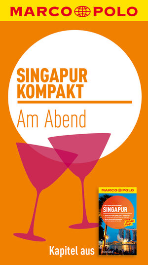 Buchcover MARCO POLO kompakt Reiseführer Singapur - Am Abend | Rainer Wolfgramm | EAN 9783829780643 | ISBN 3-8297-8064-8 | ISBN 978-3-8297-8064-3