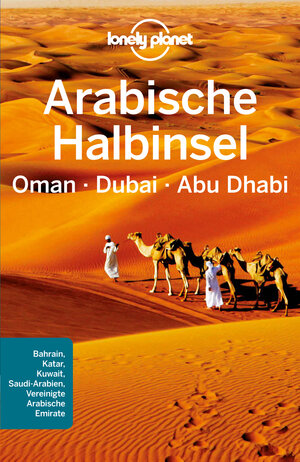 Buchcover Lonely Planet Reiseführer Arabische Halbinsel, Oman, Dubai, Abu Dhabi | Lonely Planet | EAN 9783829798327 | ISBN 3-8297-9832-6 | ISBN 978-3-8297-9832-7