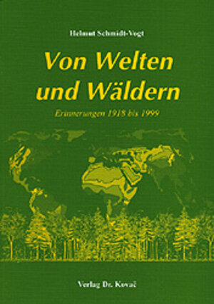 Von Welten und Wäldern. Erinnerungen 1918 bis 1999.