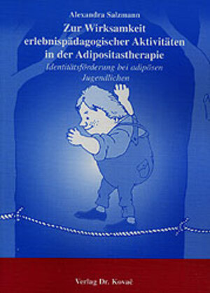 Buchcover Zur Wirksamkeit erlebnispädagogischer Aktivitäten in der Adipositastherapie | Alexandra Salzmann | EAN 9783830005308 | ISBN 3-8300-0530-X | ISBN 978-3-8300-0530-8