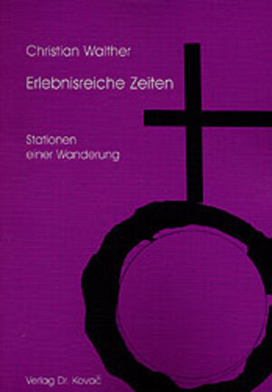 Buchcover Erlebnisreiche Zeiten | Christian Walther | EAN 9783830005698 | ISBN 3-8300-0569-5 | ISBN 978-3-8300-0569-8